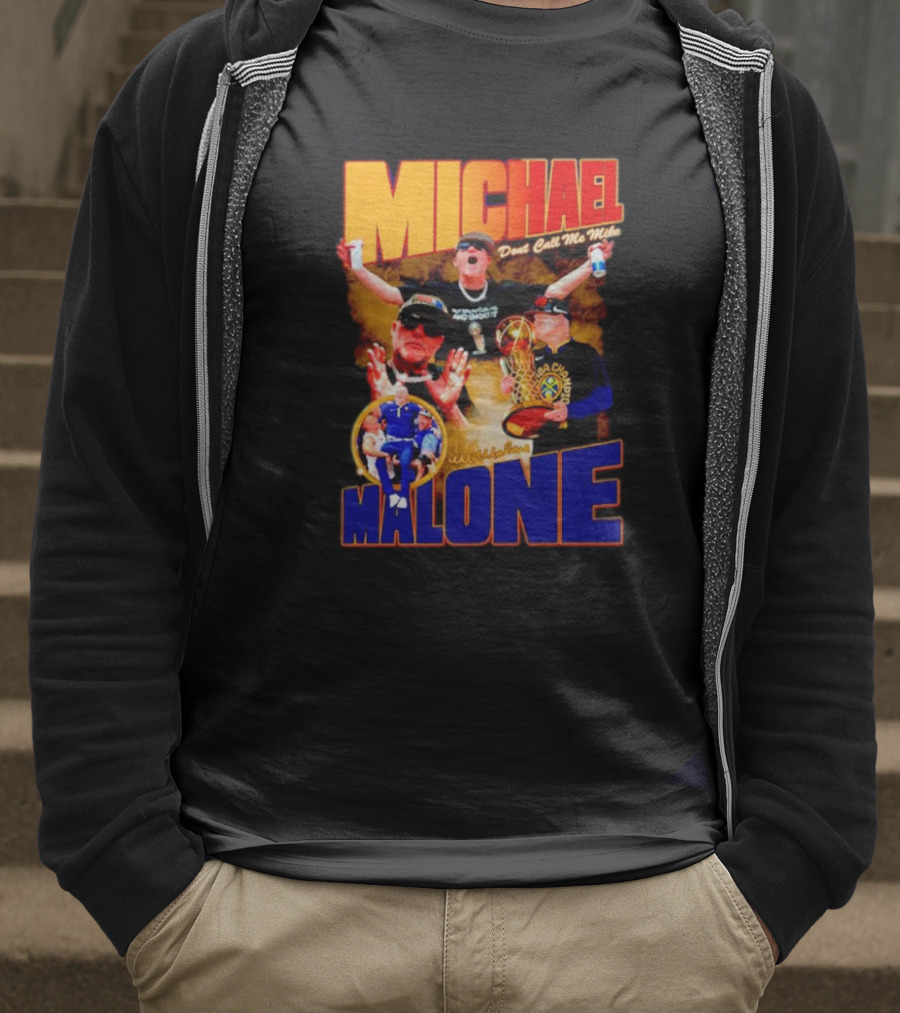 Michael Malone Don’t Call Me Mike Basketball Champion Coach T-Shirt