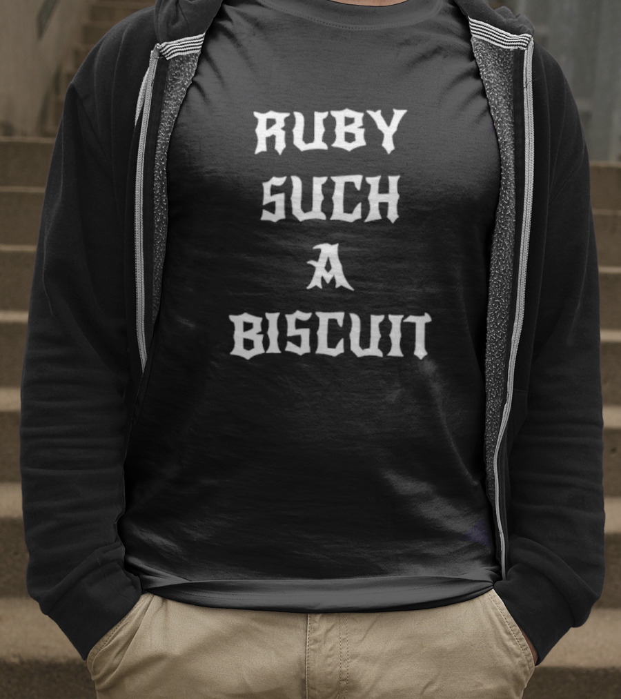 Ruby Such A Biscuit T-Shirt