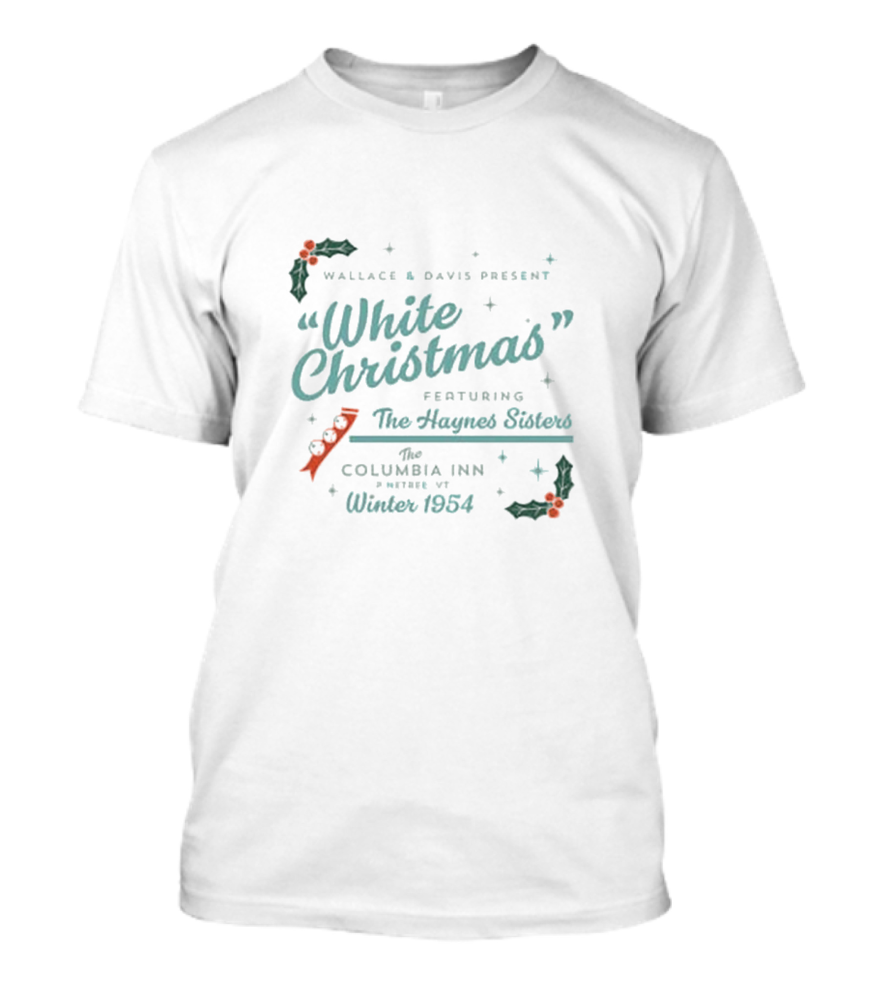 Wallace And Davis Present White Christmas Featuring The Haynes Sisters At The Columbia Inn Winter 1954 T-Shirt