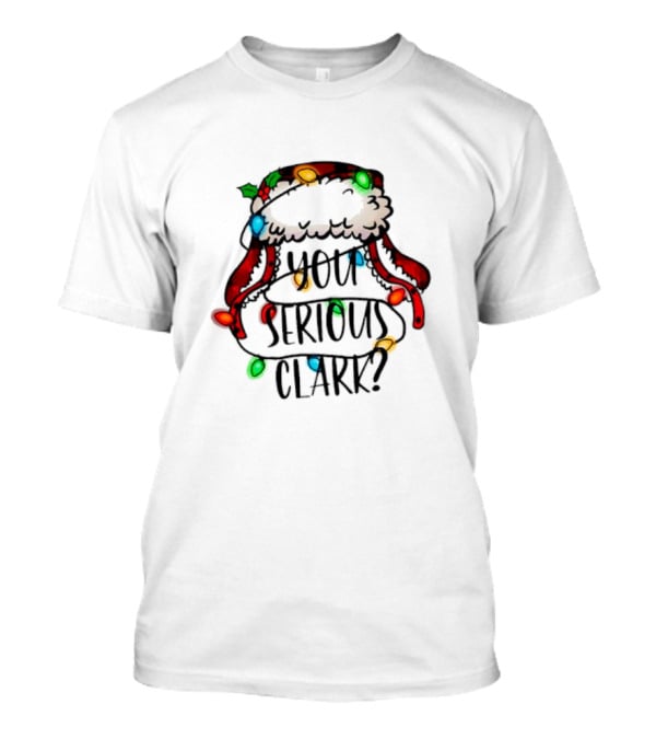 You Serious Clark Griswold Christmas Lights Hat T-Shirt