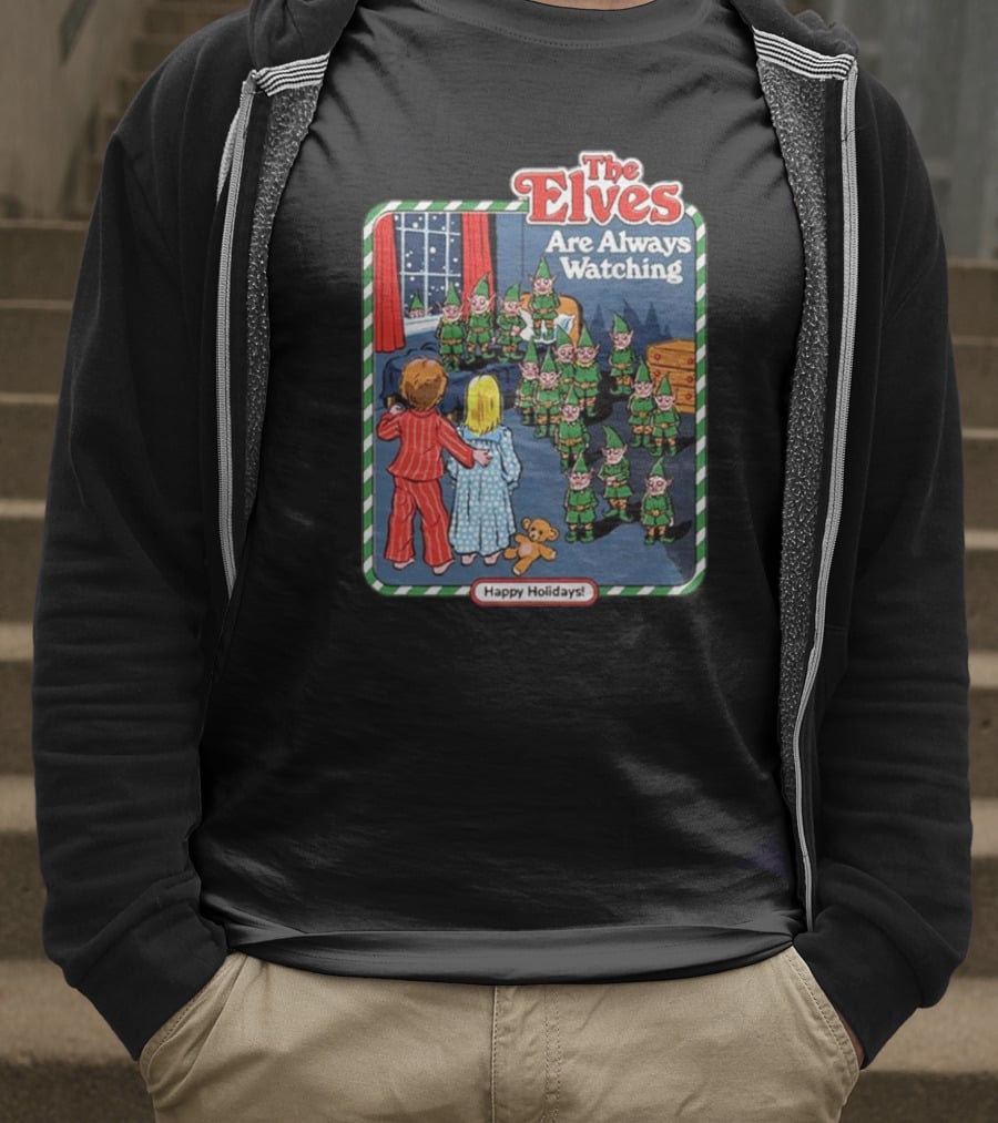 The Elves Are Always Watching Happy Holidays T-Shirt