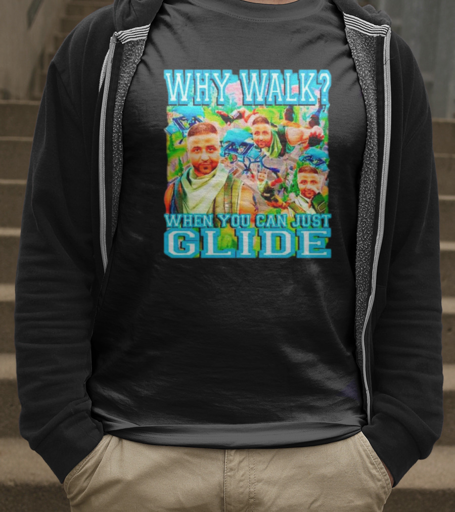 Why Walk When You Can Just Glide DJ Khaled Parody With Gaming T-Shirt
