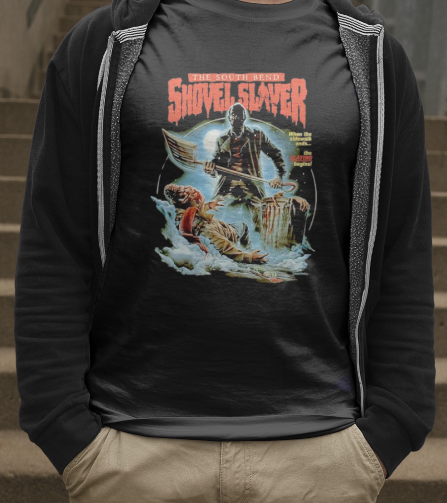 The South Bend Shovel Slayer When The Sidewalk Ends The Slaying Begins T-Shirt