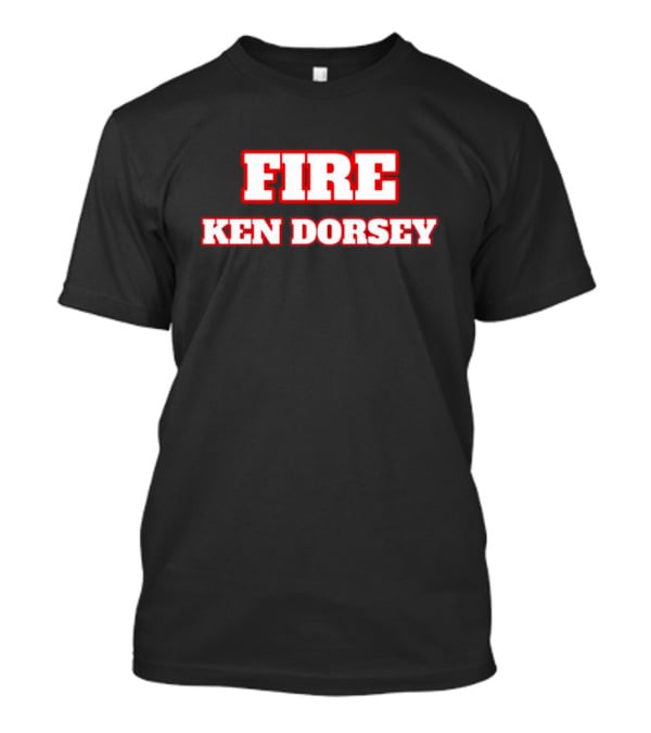 FIRE Ken Dorsey T-Shirt