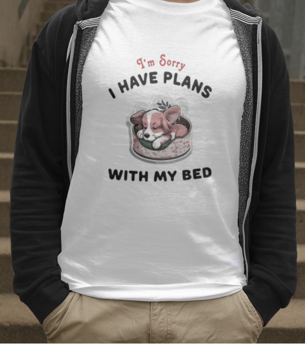 I'm Sorry I Have Plans With My Bed Cute Sleeping Dog T-Shirt