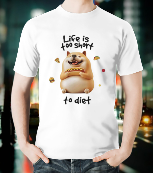 Shiba Inu Dog Enjoying Life Is Too Short To Diet Pizza Hotdog Burger Taco T-Shirt
