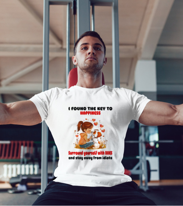 I Found The Key To Happiness Surround Yourself With Dogs And Stay Away From Idiots Hearts Girl Puppy T-Shirt