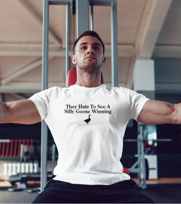 They Hate To See A Silly Goose Winning Goose T-Shirt
