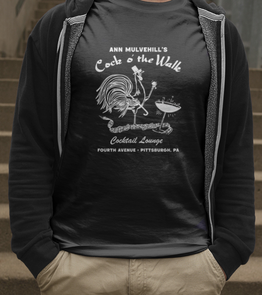 Ann Mulvehill's Cock O’ The Walk Cocktail Lounge Fourth Avenue Pittsburgh PA T-Shirt