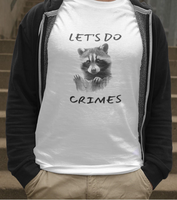 LET'S DO CRIMES Raccoon T-Shirt