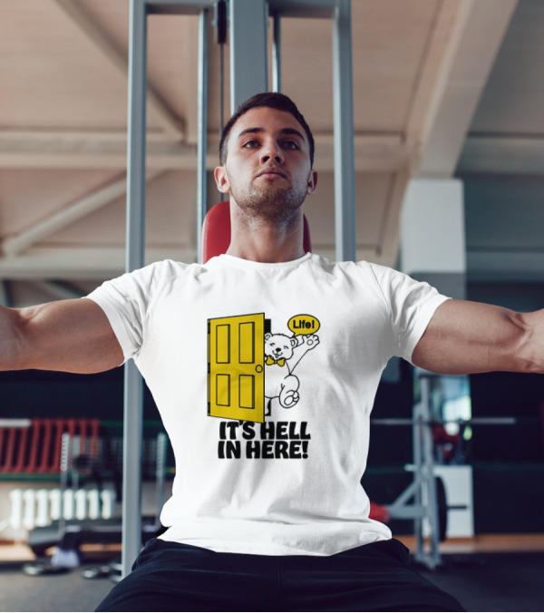 Life Bear Behind Yellow Door It's Hell In Here T-Shirt