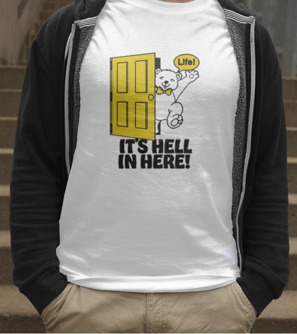 Life Bear Behind Yellow Door It's Hell In Here T-Shirt