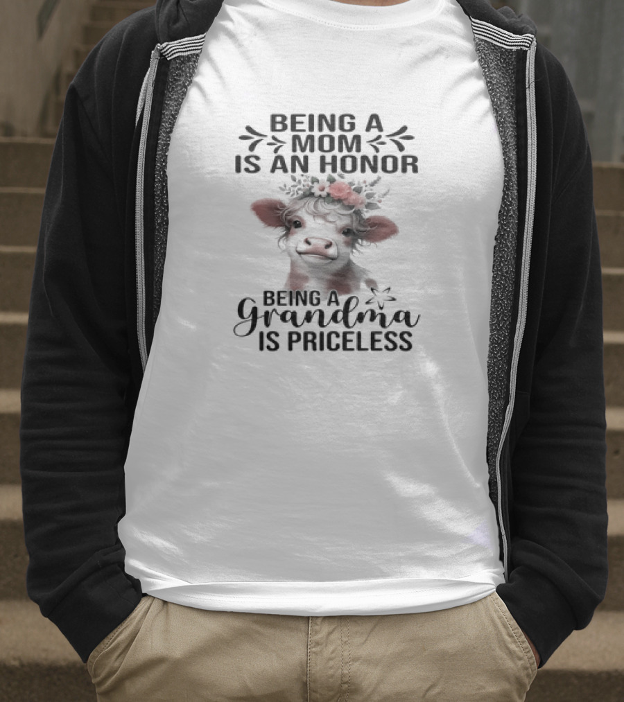 Being A Mom Is An Honor Cow Being A Grandma Is Priceless T-Shirt