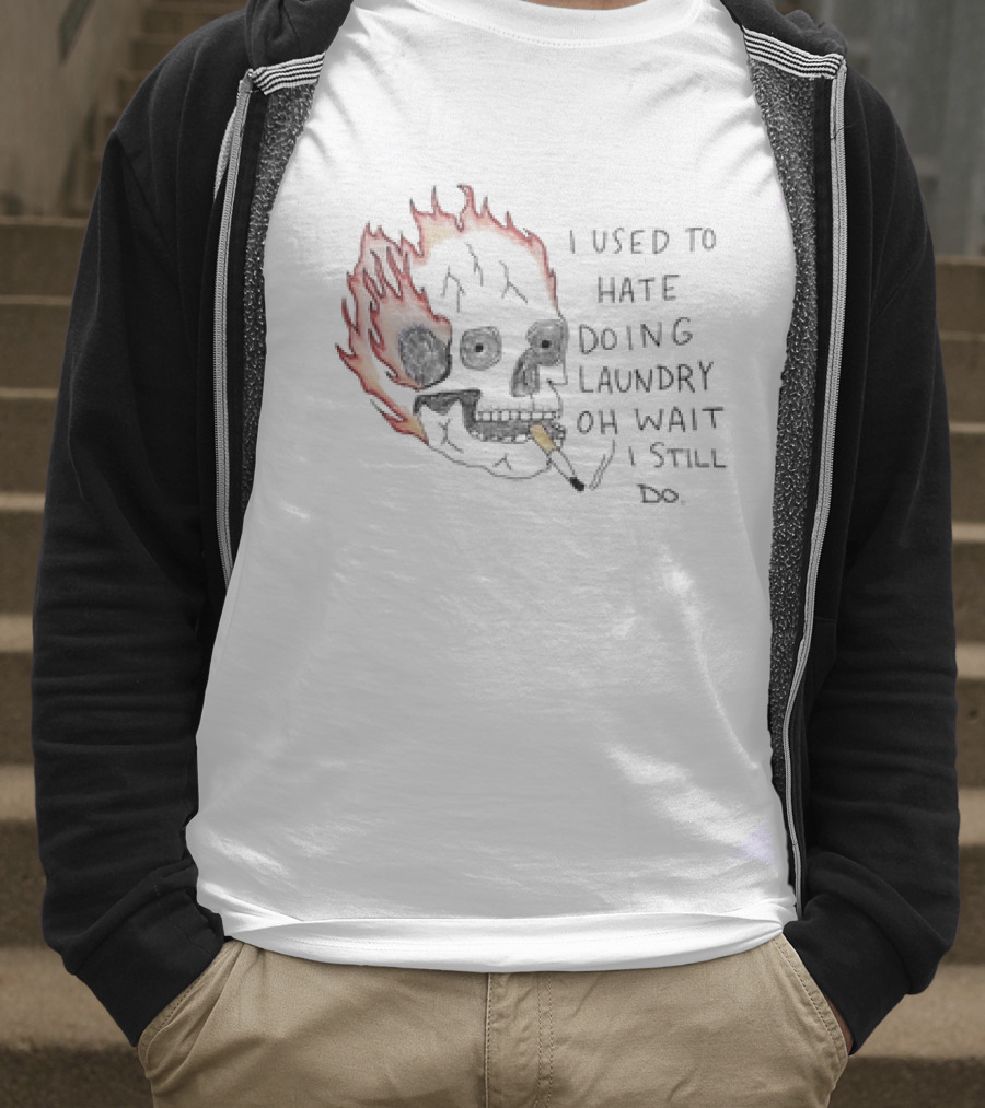 Skull Smoking I Used To Hate Doing Laundry Oh Wait I Still Do T-Shirt