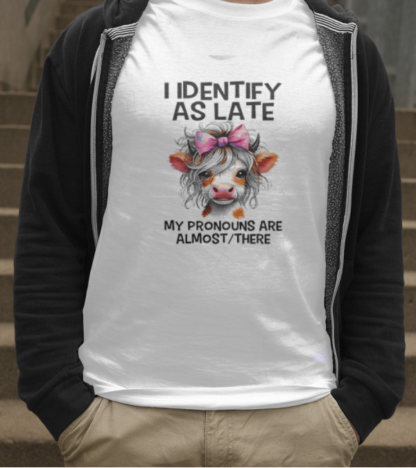 I Identify As Late Cow My Pronouns Are Almost There Pink Bow T-Shirt