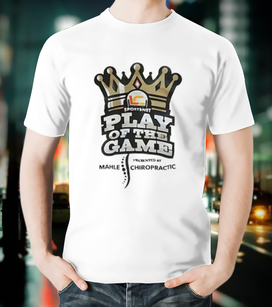 Sportsnet Play Of The Game Presented By Mahle Chiropractic Crown T-Shirt