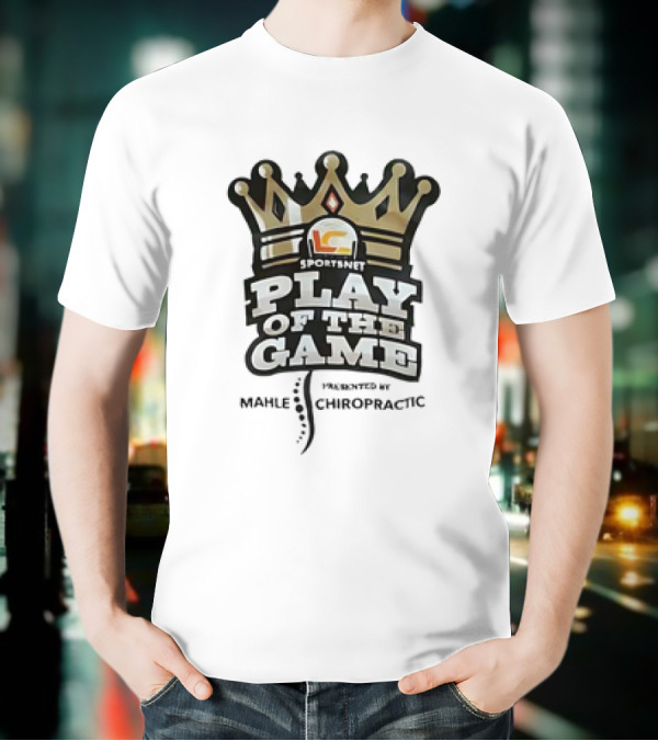 Sportsnet Play Of The Game Presented By Mahle Chiropractic Crown T-Shirt