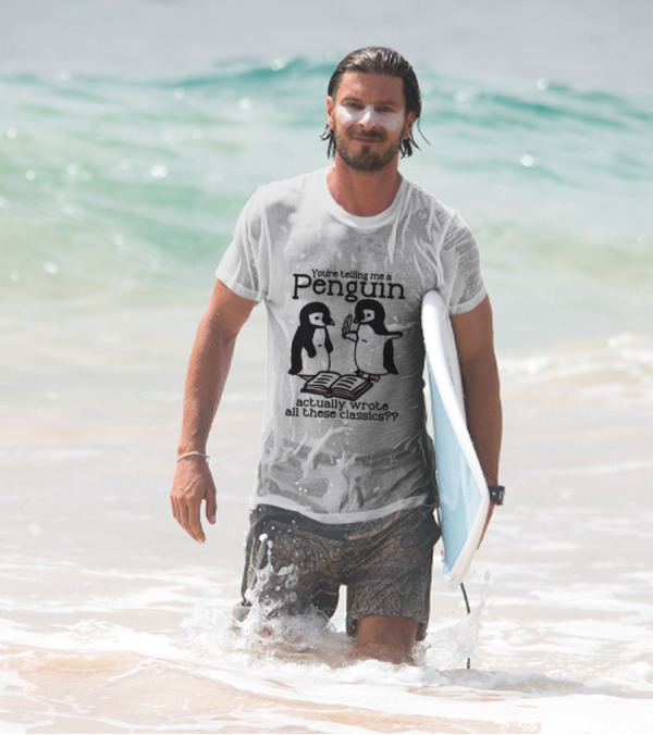 You’re Telling Me A Penguin Actually Wrote All These Classics? T-Shirt