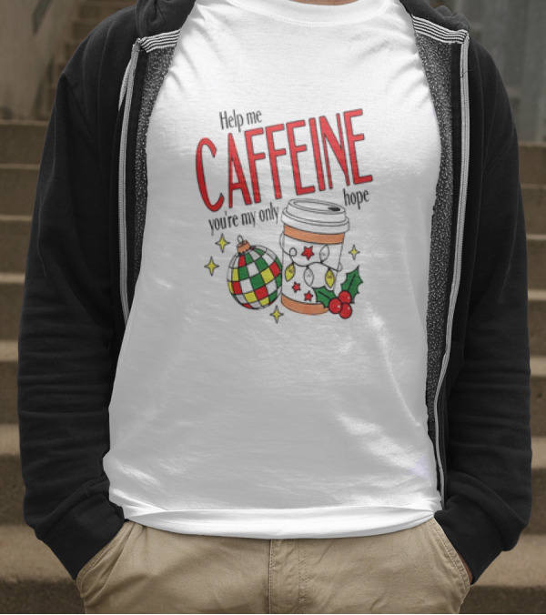 Help Me Caffeine You're My Only Hope Christmas Coffee Cup And Ornament Holiday T-Shirt