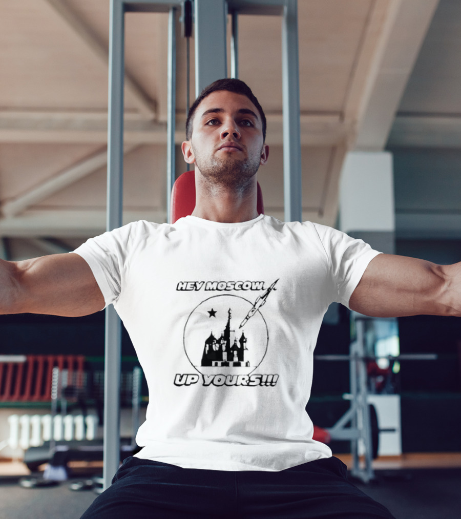 Hey Moscow Up Yours Funny Jet And Kremlin T-Shirt