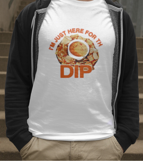 Chips And Dip Enthusiast Statement With I'm Just Here For The Dip Message T-Shirt