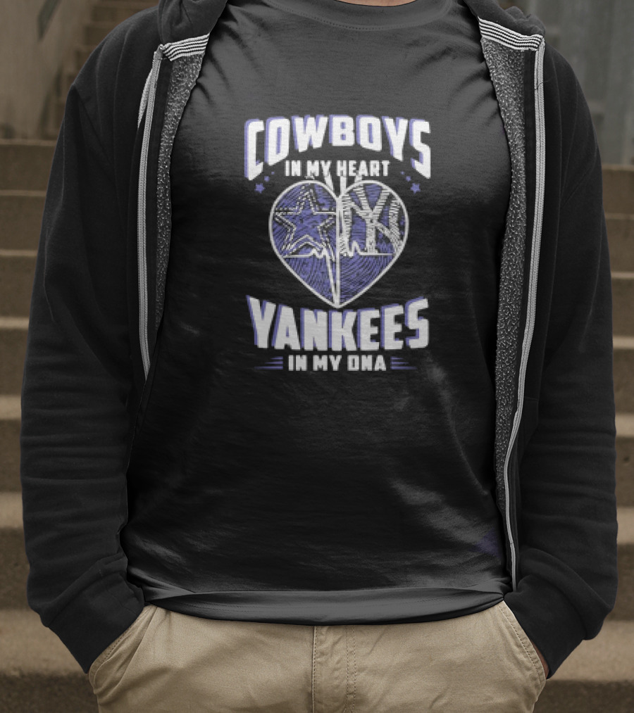 Cowboys In My Heart Yankees In My DNA Heart With Stars And NY T-Shirt