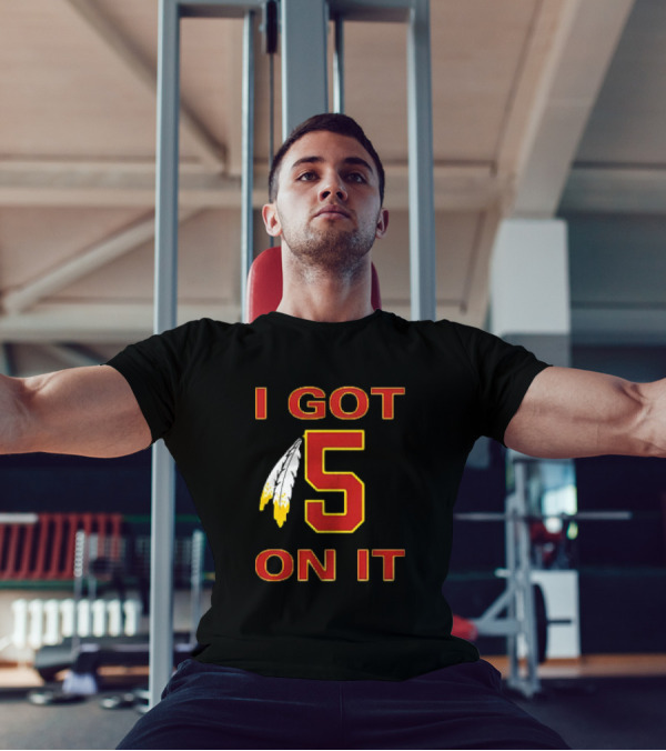 I Got 5 On It Washington Commanders Jayden Daniels T-Shirt