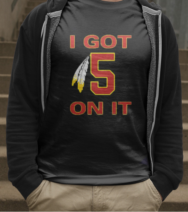 I Got 5 On It Washington Commanders Jayden Daniels T-Shirt