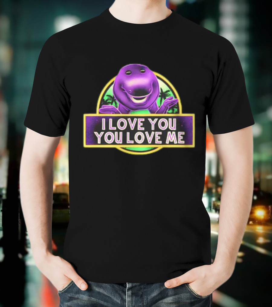 I Love You You Love Me Barney Dinosaur Jurassic Park Mashup T-Shirt