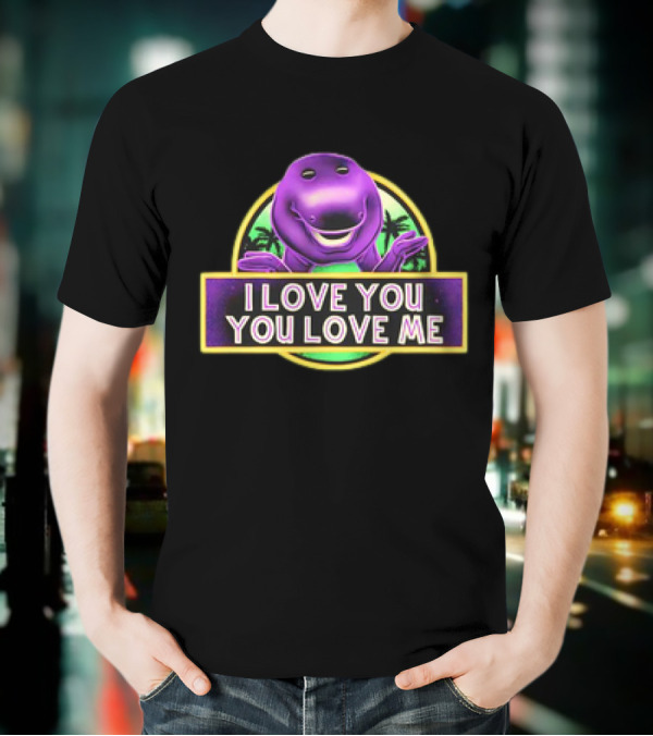 I Love You You Love Me Barney Dinosaur Jurassic Park Mashup T-Shirt