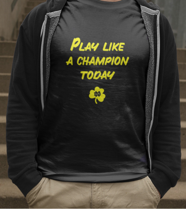 Play Like A Champion Today Notre Dame Football ND Shamrock T-Shirt