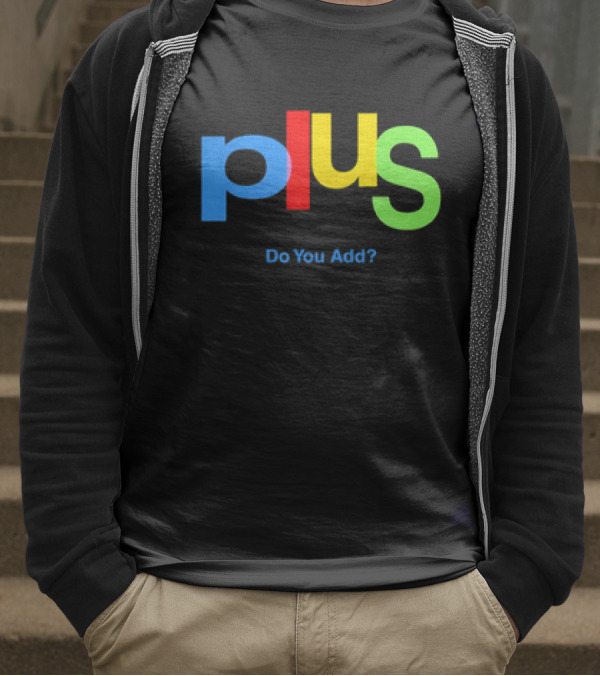 Plus Do You Add? T-Shirt