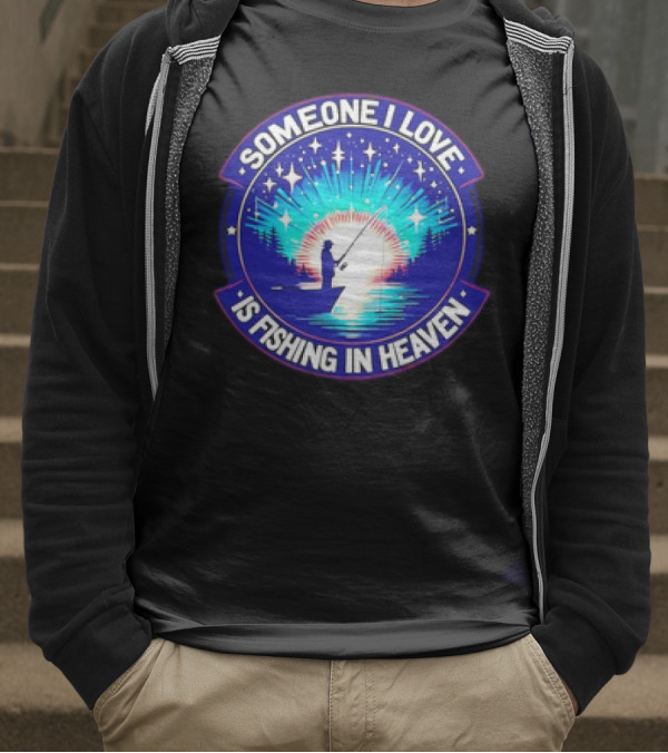 Someone I Love Is Fishing In Heaven With Silhouette And Starry Night Sky T-Shirt