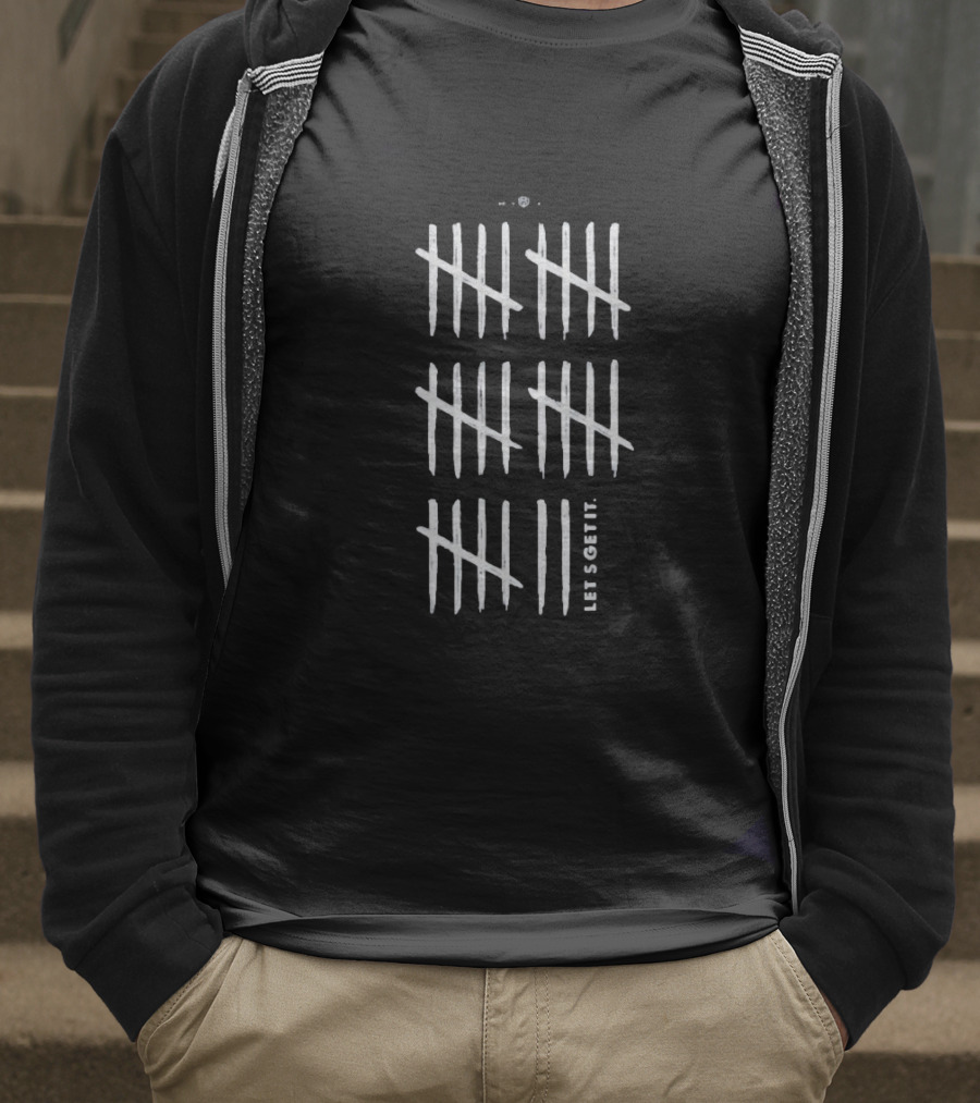 28 Let's Get It Tally Marks Design T-Shirt