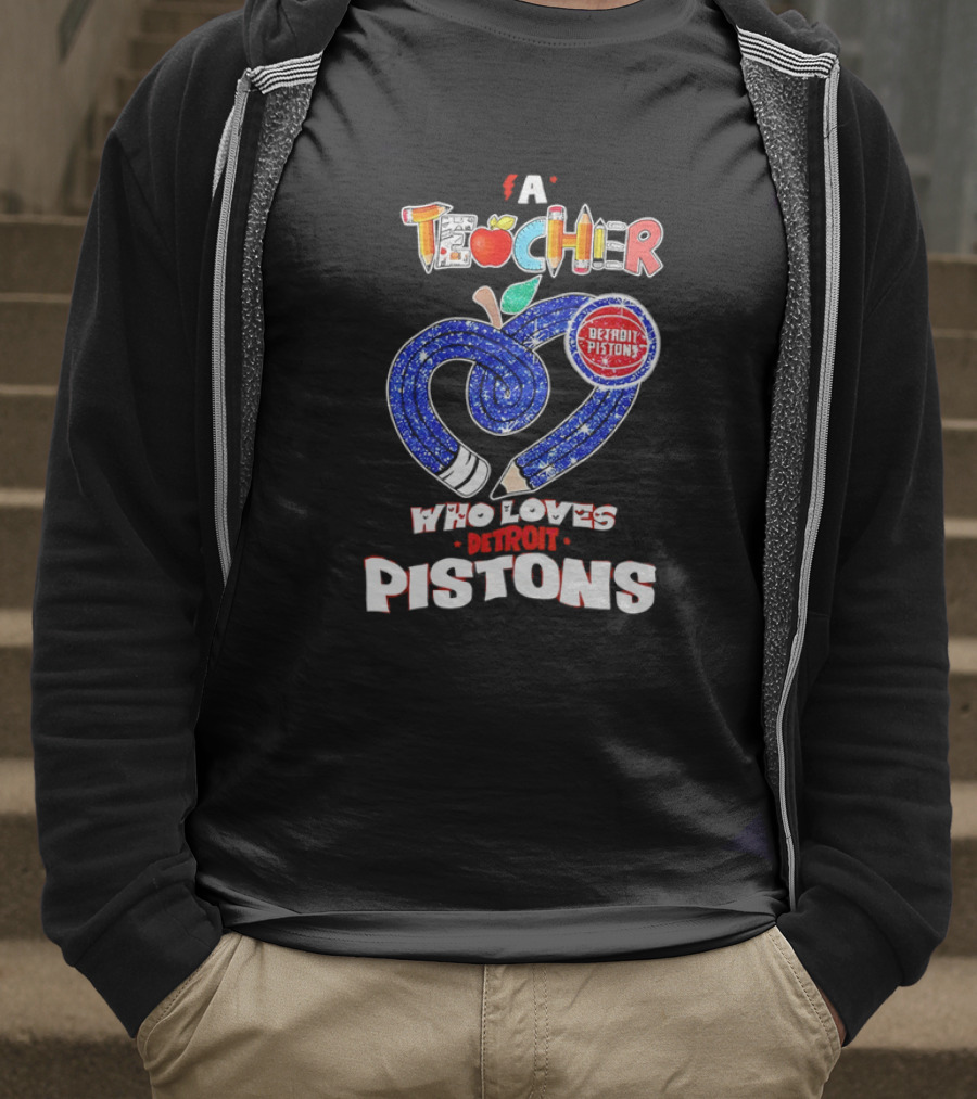 A Teacher Who Loves Detroit Pistons T-Shirt
