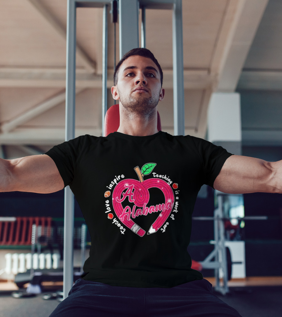 Alabama Crimson Tide Teach Love Inspire Teaching Is A Work Of Heart Apple T-Shirt