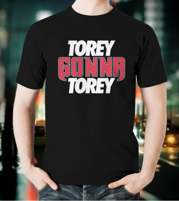 Torey Gonna Torey Arizona Diamondbacks T-Shirt