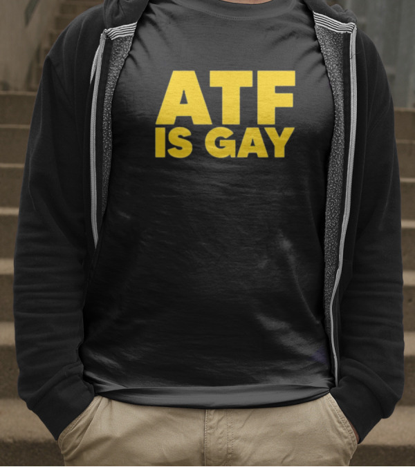 ATF Is Gay Bold Yellow Text T-Shirt