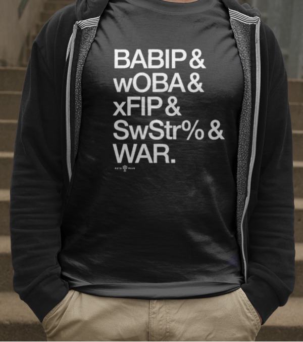 BABIP WOBA XFIP SwStr WAR Baseball Advanced Stats T-Shirt