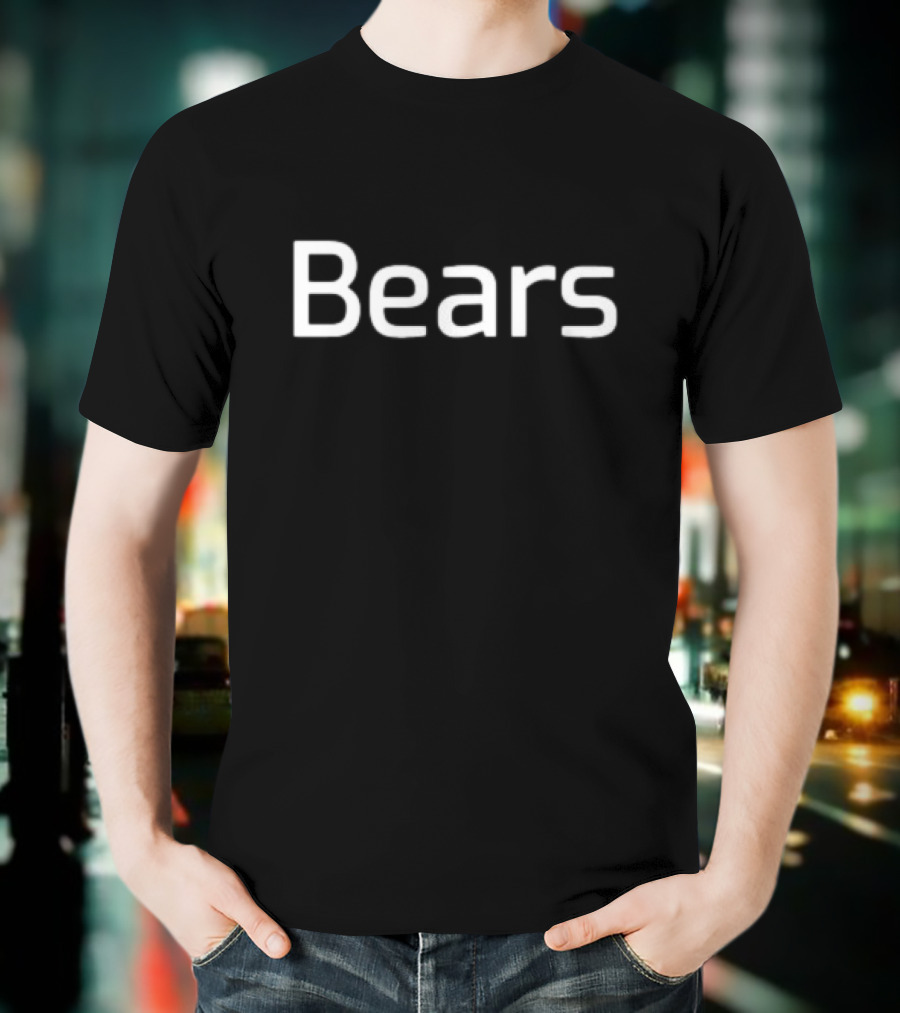 Bears Word Bold Whimsical Style White Text T-Shirt