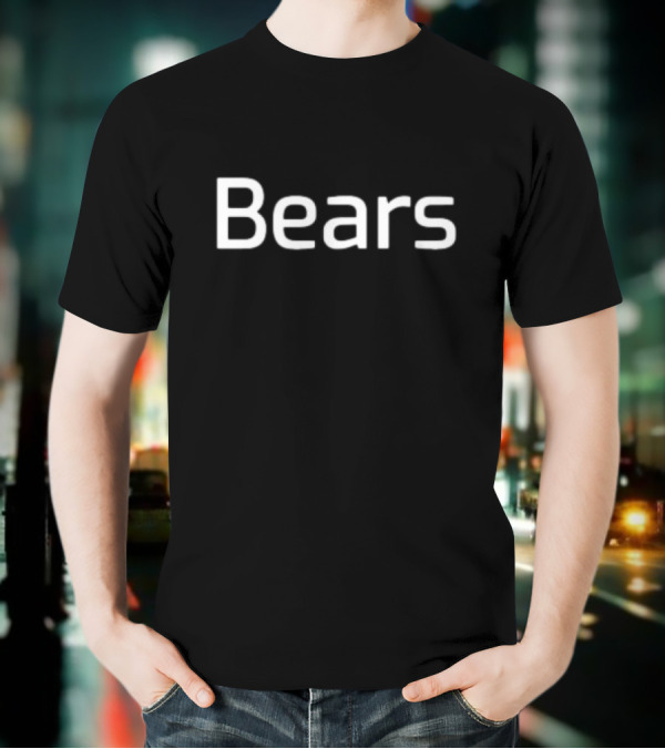 Bears Word Bold Whimsical Style White Text T-Shirt