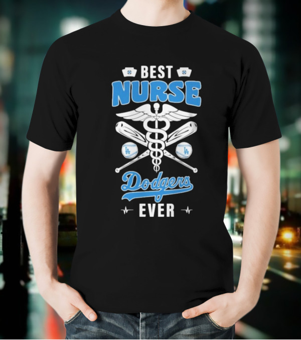 Best Nurse Los Angeles Dodgers Ever T-Shirt