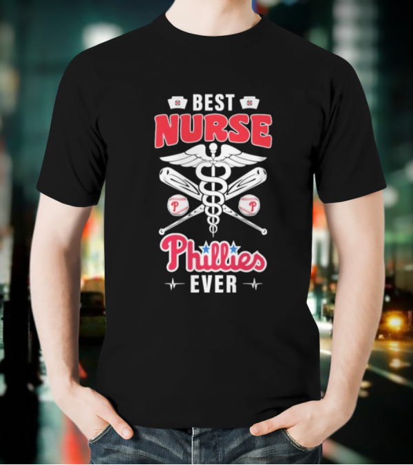 Best Nurse Phillies Baseball Ever T-Shirt