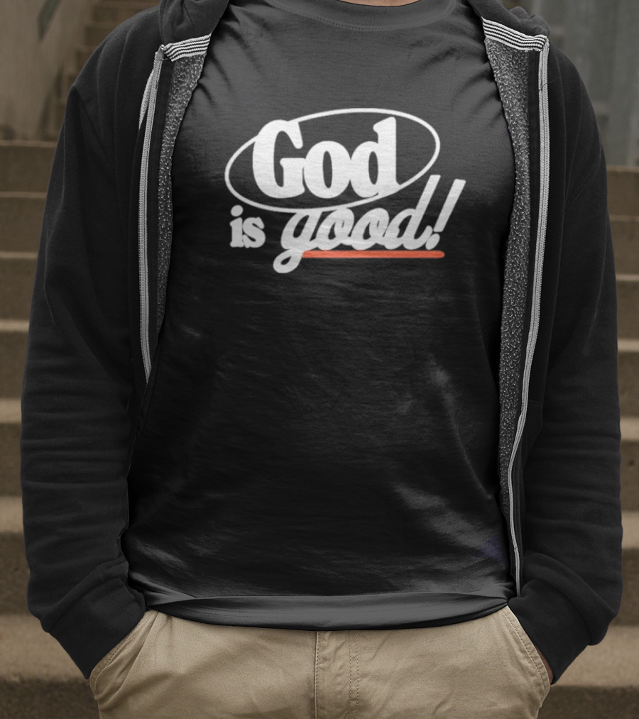 Bethel Music God Is Good Christian Faith Statement T-Shirt
