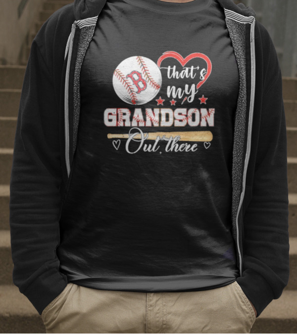 Boston Red Sox Baseball Heart That's My Grandson Out There T-Shirt