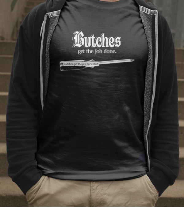 Butches Get The Job Done Screwdriver Graphic T-Shirt