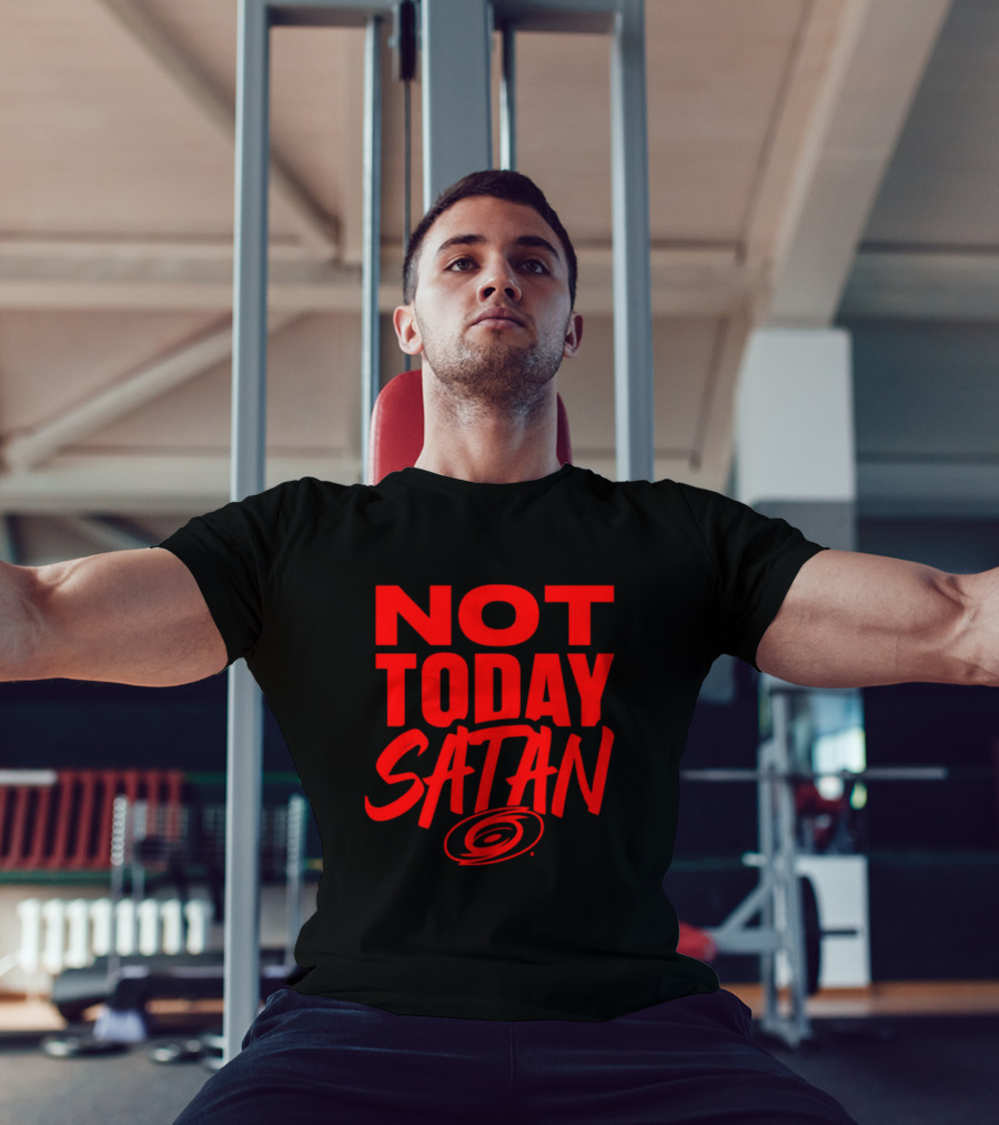 Not Today Satan Carolina Hurricanes T-Shirt