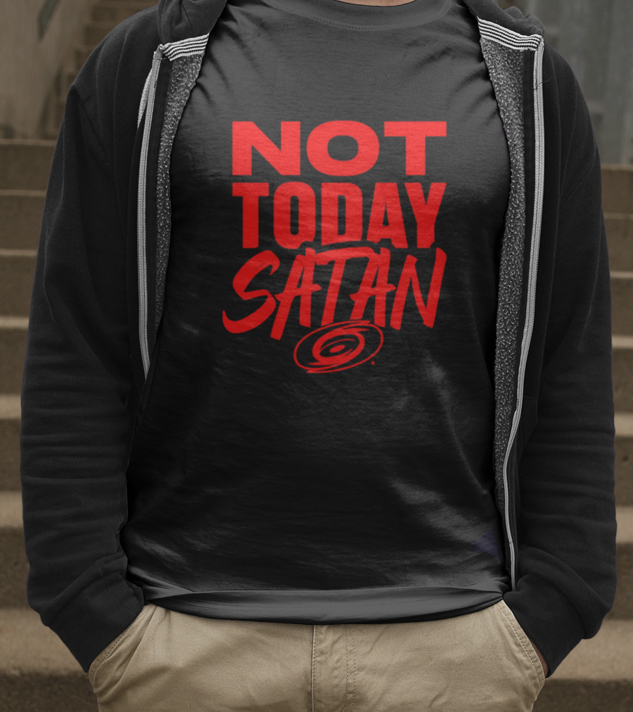 Not Today Satan Carolina Hurricanes T-Shirt