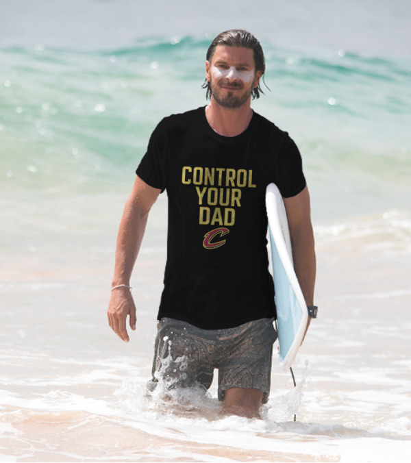 CONTROL YOUR DAD CLEVELAND CAVS C T-Shirt