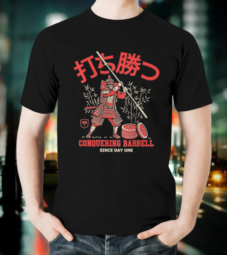 打ち勝つ Conquering Barbell Samur⼤ Since Day One T-Shirt